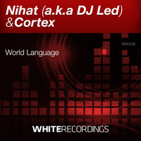 Nihat a.k.a DJ Led & Cortex - World Language