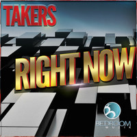 Takers - Right Now