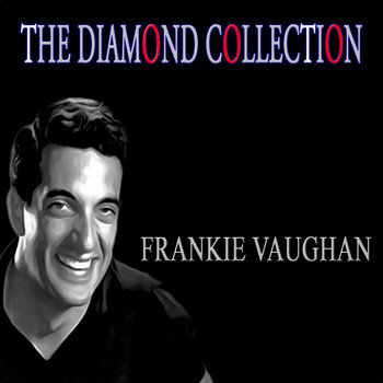 Frankie Vaughan - The Diamond Collection (Original Recordings)