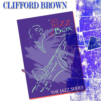 Clifford Brown - Jazz Box (The Jazz Series)