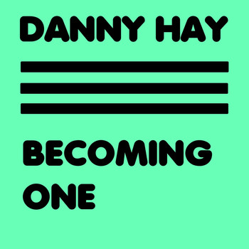 Danny Hay - Becoming One