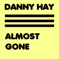 Danny Hay - Almost Gone