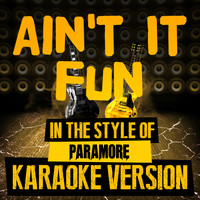 Ameritz Audio Karaoke - Ain't It Fun (In the Style of Paramore) [Karaoke Version] - Single