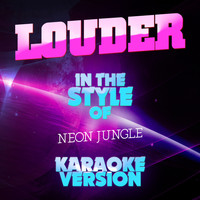 Ameritz Audio Karaoke - Louder (In the Style of Neon Jungle) [Karaoke Version] - Single