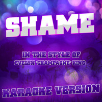 Ameritz Audio Karaoke - Shame (In the Style of Evelyn 'Champagne' King) [Karaoke Version] - Single