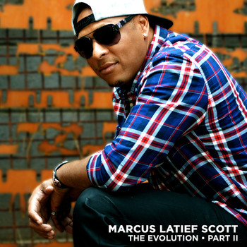 Marcus Latief Scott - The Evolution - Part 2