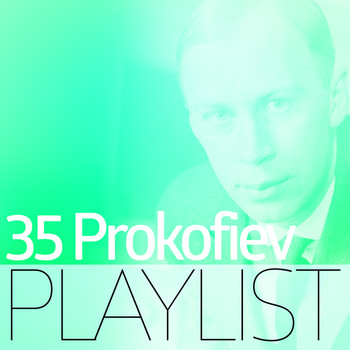 Sergei Prokofiev - 35 Prokofiev Playlist