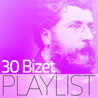 Georges Bizet - 30 Bizet Playlist