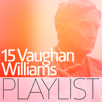 Ralph Vaughan Williams - 15 Vaughan Williams Playlist