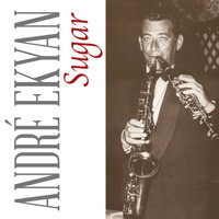 André Ekyan - Sugar