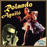 Rolando Aguiló - Perlas Cubanas: Señores Bailadores