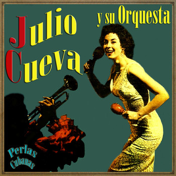 Julio Cueva - Perlas Cubanas: El Marañón