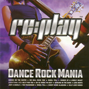 Various Artists - Replay Dance Rock Mania