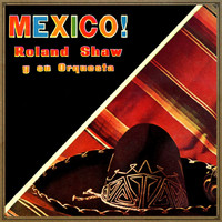 Roland Shaw & His Orchestra - México!