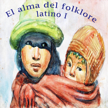 Various Artists - El Alma del Folklore Latino I