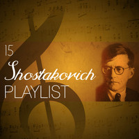 Dmitri Shostakovich - 15 Shostakovich Playlist
