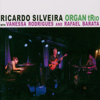 Ricardo Silveira - Ricardo Silveira Organ Trio