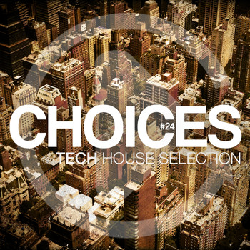 Various Artists - Choices #24 (Tech House Selection)