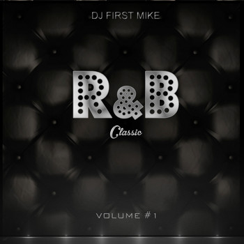 Dj First Mike - R&B Classic, Vol. 1 (Explicit)