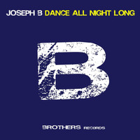 Joseph B - Dance All Night Long