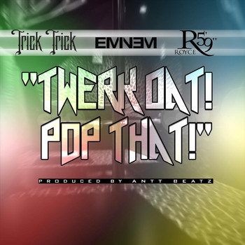 Eminem - Twerk Dat Pop That (Clean) [feat. Eminem & Royce da 5'9"]