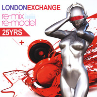 London Exchange - Re-Mix Re-Model (25yrs)