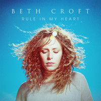 Beth Croft - Rule In My Heart