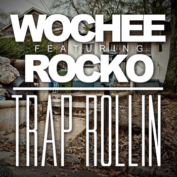 Rocko - Trap Rollin (feat. Rocko)