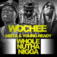 Mista - Whole Nutha Nigga (feat. Mista & Young Ready)