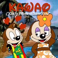 Kawao - Girly When I Saw You