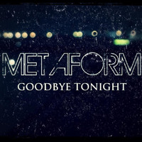 Metaform - Goodbye Tonight