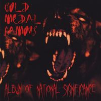 Gold Medal Famous - Album of National Significance (Explicit)