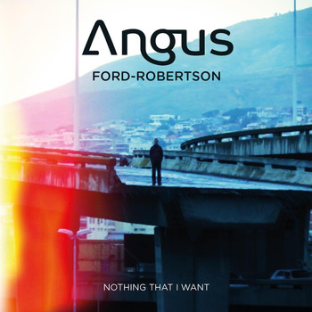 Angus Ford-Robertson - Nothing That I Want
