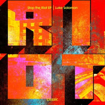 Luke Solomon - Stop The Riot