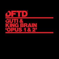 Guti & King Brain - Opus 1 & 2