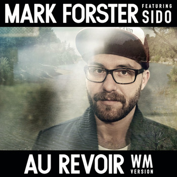 Mark Forster - Au Revoir (WM-Version)