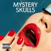 Mystery Skulls - Paralyzed (Single Version [Explicit])