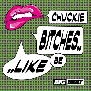 Chuckie - Bitches Be Like (Radio Edit)