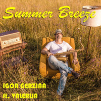 Igor Gerzina - Summer Breeze (feat. Valerija)
