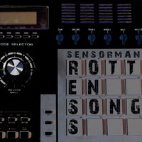 Sensorman - Rotten Songs