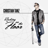 Christian Tanz - Rocking on the Floor