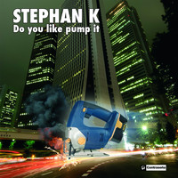 Stephan K - Do You Like Pump It