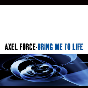 Axel Force - Bring Me To Life