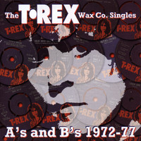 Marc Bolan & T.Rex - The T.Rex Wax Co. Singles A's & B's 1972-77