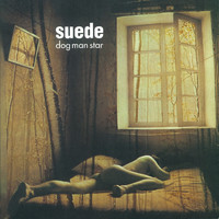 Suede - Dog Man Star (Remastered)