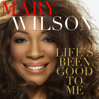 Mary Wilson - Life's Been Good To Me