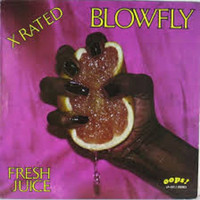 Blowfly - Fresh Juice (Explicit)