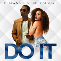 Ishawna - Do It (Feat. Busy Signal) - Single