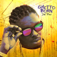 Jah Vinci - Ghetto Born