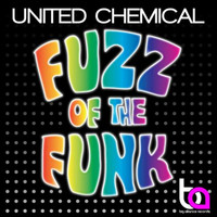 United Chemical - Fuzz Of The Funk EP